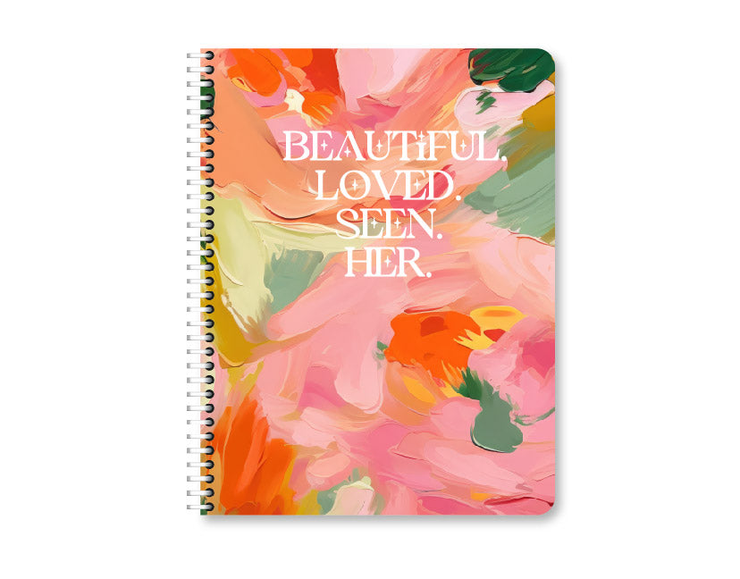 Beautiful. Loved. Seen. Her. Notebook